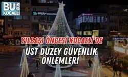 Yılbaşı Öncesi Kocaeli’de Üst Düzey Güvenlik Önlemleri