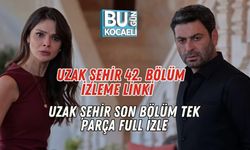 Uzak Şehir 42. Bölüm İzleme Linki | Uzak Şehir Son Bölüm Tek Parça Full İzle