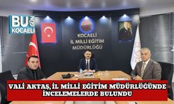 Vali Aktaş İl Milli Eğitim Müdürlüğünde İncelemelerde Bulundu
