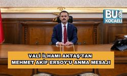 Vali İlhamı Aktaş’tan Mehmet Akif Ersoy’u Anma Mesajı