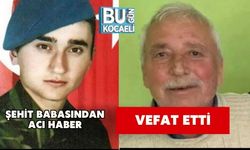 Şehit Babasından Acı Haber: Vefat Etti