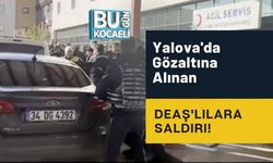 Yalova'da Gözaltına Alınan DEAŞ'lılara Saldırı!