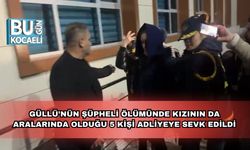 Güllü’nün Şüpheli Ölümünde Kızının da Aralarında Olduğu 5 Kişi Adliyeye Sevk Edildi