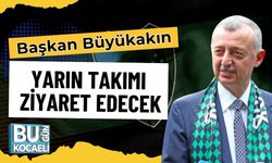 Başkan Büyükakın Yarın Takımı Ziyaret Edecek