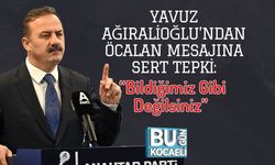 Yavuz Ağıralioğlu’ndan Öcalan Mesajına Sert Tepki: “Bildiğimiz Gibi Değilsiniz”
