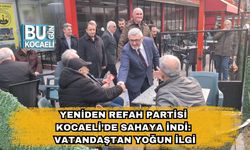 Yeniden Refah Partisi Kocaeli’de Sahaya İndi: Vatandaştan Yoğun İlgi