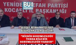 Yeniden Refah Partisi’nden Büyükşehir’e Sert Eleştiri: “Hiçbir Sorumluluğu Yoksa Bile Bir Sorumluluğu Vardır”