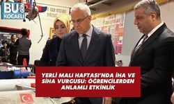 Yerli Malı Haftası’nda İHA ve SİHA Vurgusu: Öğrencilerden Anlamlı Etkinlik