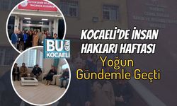 Kocaeli’de İnsan Hakları Haftası Yoğun Gündemle Geçti