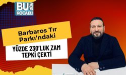 Barbaros Tır Parkı’ndaki Yüzde 230’luk Zam Tepki Çekti