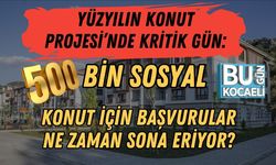 Yüzyılın Konut Projesi’nde Kritik Gün: 500 Bin Sosyal Konut İçin Başvurular Ne Zaman Sona Eriyor?