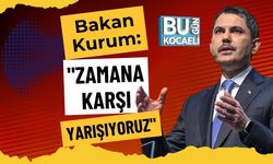 Bakan Kurum: "Zamana Karşı Yarışıyoruz"