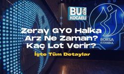 Zeray GYO Halka Arz Ne Zaman? Kaç Lot Verir? İşte Tüm Detaylar