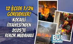 12 İlçede 7/24 Görevdeler! Kocaeli İtfaiyesi’nden 2025’te Rekor Müdahale
