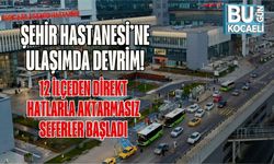 Şehir Hastanesi’ne Ulaşımda Devrim! 12 İlçeden Direkt Hatlarla Aktarmasız Seferler Başladı