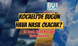Kocaeli'de Bugün Hava Nasıl Olacak? 15 Ocak 2026 Kocaeli Hava Durumu