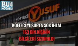 Köfteci Yusuf’ta Şok İhlal: 163 Bin Kişinin Bilgileri Sızdırıldı