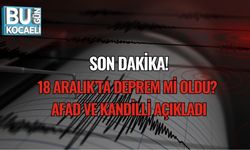 Son Dakika: 18 Aralık’ta Deprem mi Oldu? AFAD ve Kandilli Açıkladı