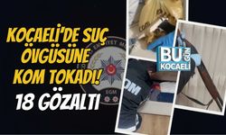 Kocaeli’de Suç Övgüsüne KOM Tokadı: 18 Gözaltı