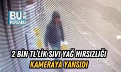 2 Bin TL’lik Sıvı Yağ Hırsızlığı Kameraya Yansıdı