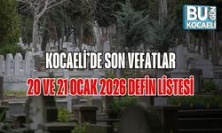 Kocaeli’de Son Vefatlar: 20 ve 21 Ocak 2026 Defin Listesi