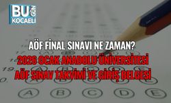 AÖF Final Sınavı Ne Zaman? 2026 Ocak Anadolu Üniversitesi AÖF Sınav Takvimi ve Giriş Belgesi