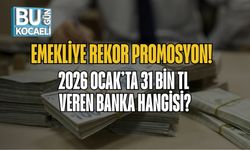 Emekliye Rekor Promosyon! 2026 Ocak’ta 31 Bin TL Veren Banka Hangisi?