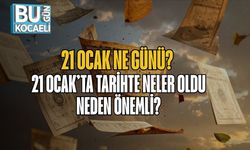 21 Ocak Ne Günü? 21 Ocak’ta Tarihte Neler Oldu, Neden Önemli?