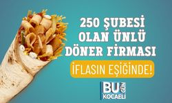 250 Şubesi Olan Ünlü Döner Firması İflasın Eşiğinde!