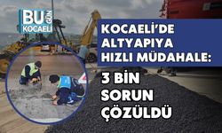 Kocaeli’de Altyapıya Hızlı Müdahale: 3 Bin Sorun Çözüldü
