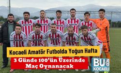 Kocaeli Amatör Futbolda Yoğun Hafta : 3 Günde 100’ün Üzerinde Maç Oynanacak