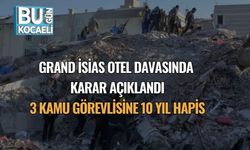 Grand İsias Otel Davasında Karar Açıklandı: 3 Kamu Görevlisine 10 Yıl Hapis