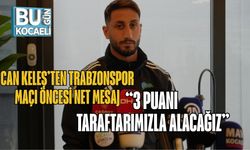 Can Keleş’ten Trabzonspor Maçı Öncesi Net Mesaj: “3 Puanı Taraftarımızla Alacağız”