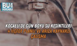 Kocaeli’de Gün Boyu Su Kesintileri: 4 İlçede Planlı ve Arıza Kaynaklı Çalışma