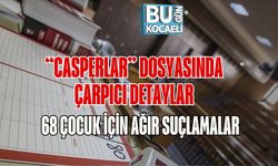 “Casperlar” Dosyasında Çarpıcı Detaylar: 68 Çocuk İçin Ağır Suçlamalar