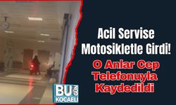 Acil Servise Motosikletle Girdi! O Anlar Cep Telefonuyla Kaydedildi