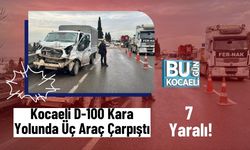 Kocaeli D-100 Kara Yolunda Üç Araç Çarpıştı: 7 Yaralı!