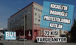 Kocaeli’de İmamoğlu Protestolarına Katılan 72 Kişi Yargılanıyor