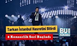 Tarkan İstanbul Hasretini Bitirdi : 8 Konserlik Seri Başladı