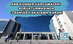 ABB Konser Harcamaları Soruşturmasında 3 Sanığa Yakalama Kararı