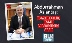 Abdurrahman Aslantaş: "Gazetecilik, Kamu Vicdanının Sesi"