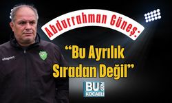 Abdurrahman Güneş: “Bu Ayrılık Sıradan Değil”