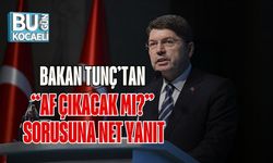 Bakan Tunç’tan “Af Çıkacak mı?” Sorusuna Net Yanıt