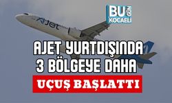 AJet Yurtdışında 3 Bölgeye Daha Uçuş Başlattı