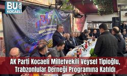 AK Parti Kocaeli Milletvekili Veysel Tipioğlu, Trabzonlular Derneği Programına Katıldı