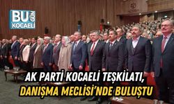 AK Parti Kocaeli Teşkilatı, Danışma Meclisi’nde Buluştu