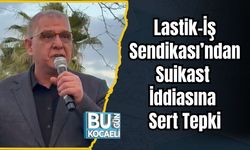 Lastik-İş Sendikası’ndan Suikast İddiasına Sert Tepki