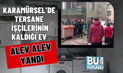 Karamürsel’de Tersane İşçilerinin Kaldığı Ev Alev Alev Yandı