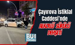 Çayırova İstiklal Caddesi’nde Alkollü Sürücü Dehşeti