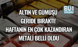 Altın ve Gümüşü Geride Bıraktı! Haftanın En Çok Kazandıran Metali Belli Oldu